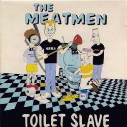 The Meatmen : Toilet Slave